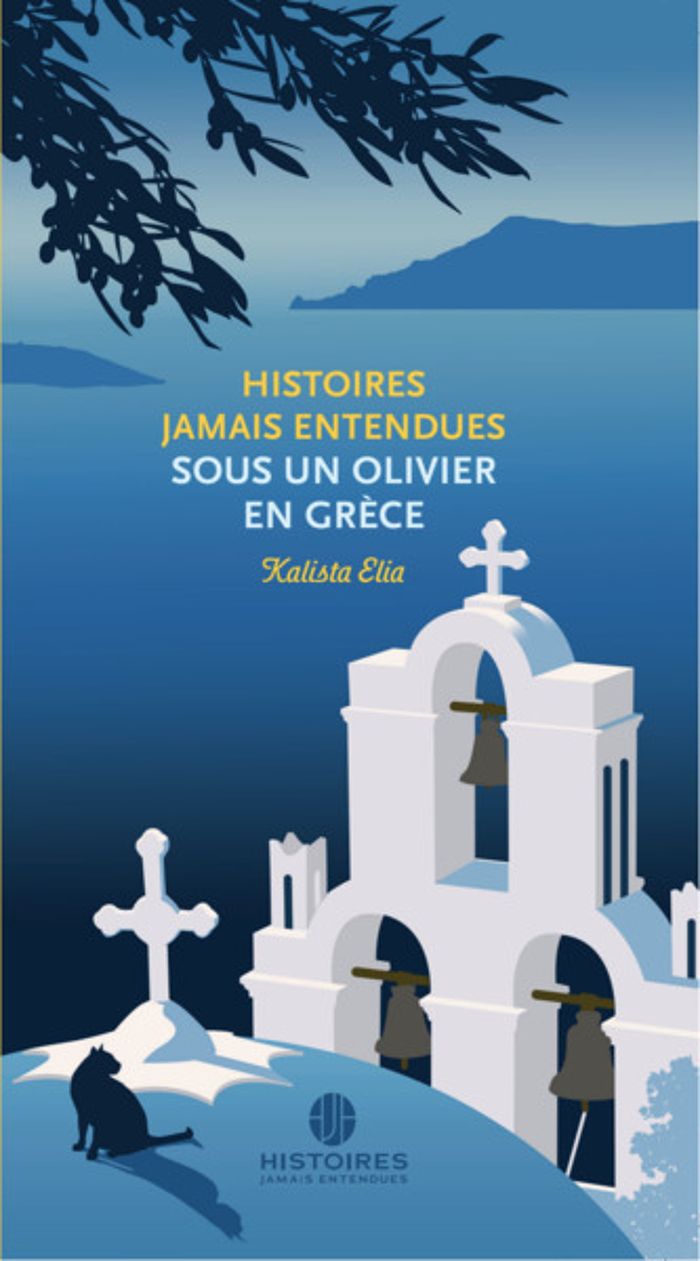 Couverture du livre « Histoires jamais entendues sous un olivier en Grèce » de Kalista Elia, librairie Les Contes Infusés à Corte