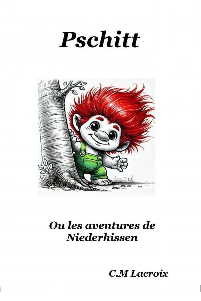 Couverture du livre « Pschitt : ou les aventures de Niederhissen » de C.M Lacroix, librairie Les Contes Infusés à Corte