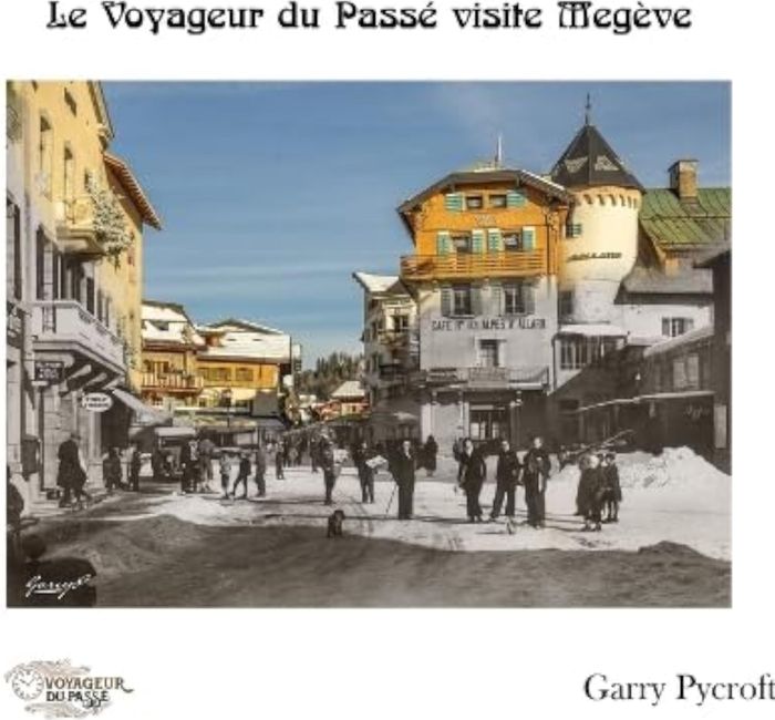 Couverture du livre « Le voyageur du passé visite Megève » de Garry Pycroft, librairie Les Contes Infusés à Corte