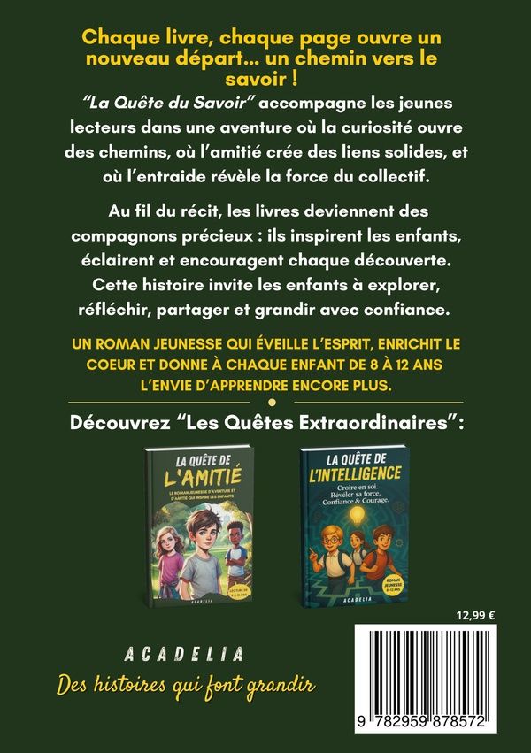 Quatrième de couverture de « LA QUETE DU SAVOIR - UN ROMAN D'AVENTURE JEUNESSE POUR ENFANTS DE 8 A 12 ANS, ENTRE CURIOSITE, AMITI »