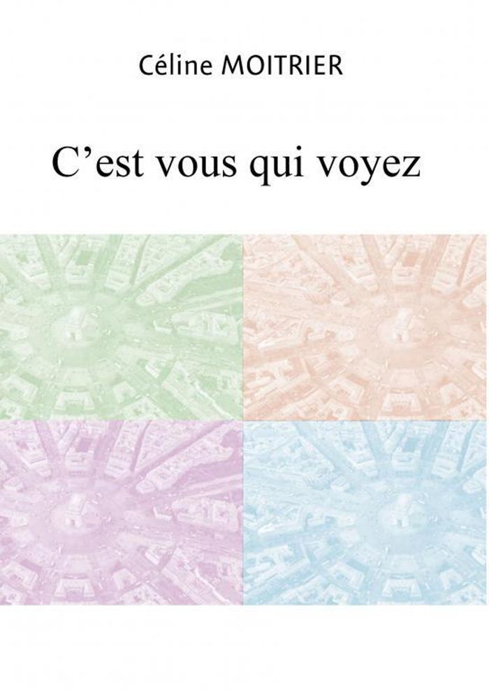 Couverture du livre « C'est vous qui voyez » de Céline Moitrier, librairie Les Contes Infusés à Corte