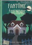 Couverture du livre « Fantôme à vendre » de Annie Servant, librairie Les Contes Infusés à Corte