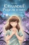 Couverture du livre « Cassandra, passeuse d'âmes » de Lily Elvera, librairie Les Contes Infusés à Corte