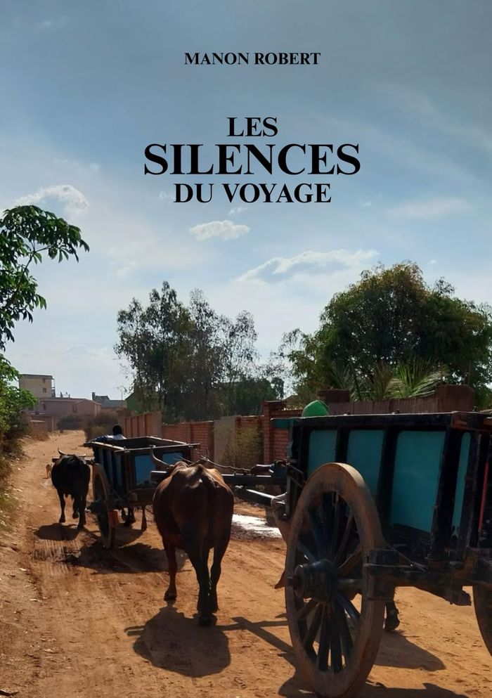 Couverture du livre « Les silences du voyage » de Manon Robert, librairie Les Contes Infusés à Corte