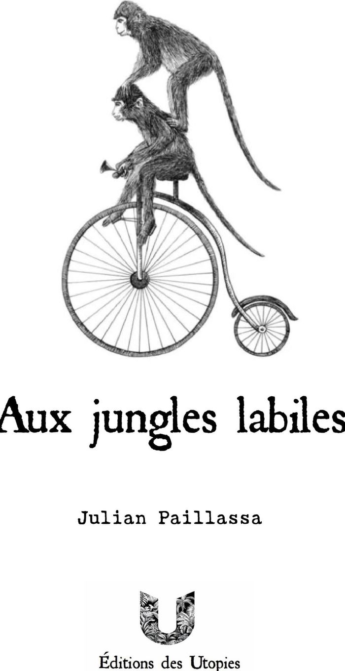 Couverture du livre « Aux jungles labiles » de Julian Paillassa, librairie Les Contes Infusés à Corte