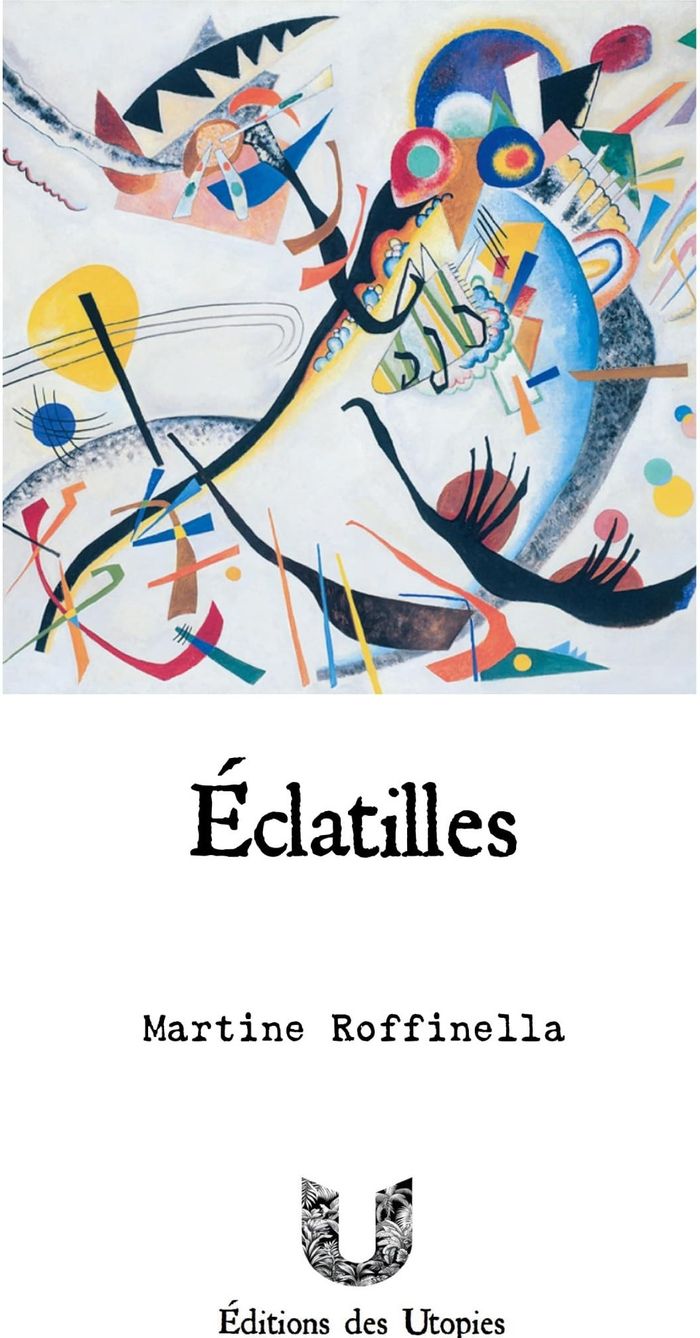 Couverture du livre « Éclatilles : picoraisons poétiques » de Martine Roffinella, librairie Les Contes Infusés à Corte