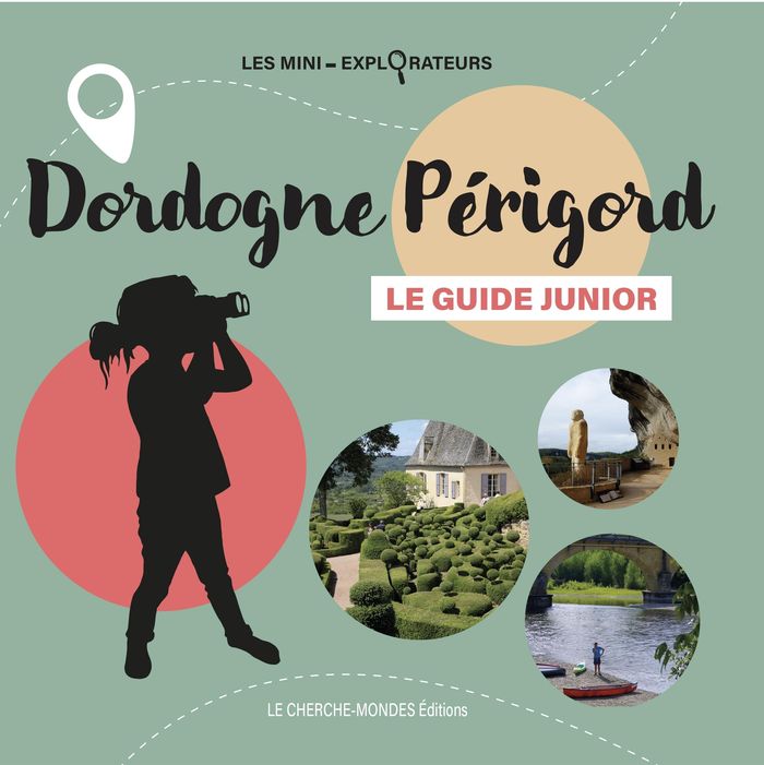 Couverture du livre « Dordogne, Périgord : le guide junior » de Pascale Boigontier, librairie Les Contes Infusés à Corte