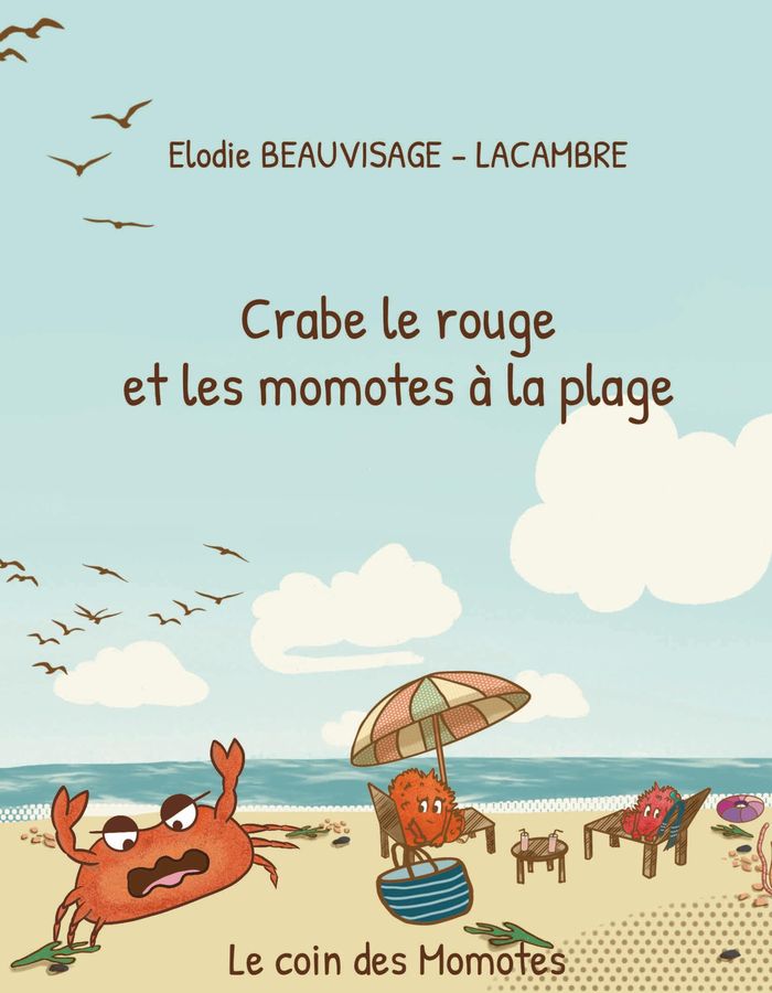 Couverture du livre « Crabe le rouge et les momotes à la plage » de Elodie Beauvisage-Lacambre, librairie Les Contes Infusés à Corte