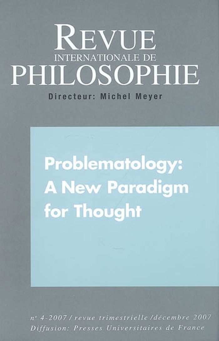 Couverture du livre « REVUE INTERNATIONALE DE PHILOSOPHIE 242 (4-2007) PROBLEMATOLOGY A NEW PARADIGM FOR THOUGHT » de Collectif, librairie Les Contes Infusés à Corte