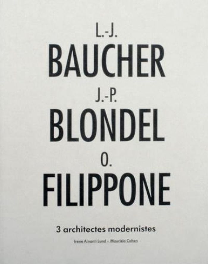 Couverture du livre « L.-J. BAUCHER, J.-P. BLONDEL ET O. FILIPPONE - TROIS ARCHITECTES MODERNISTES » de Cohen Maurizio, librairie Les Contes Infusés à Corte