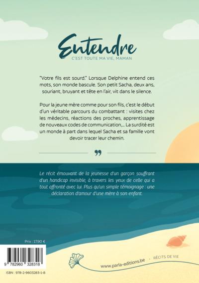 Quatrième de couverture de « ENTENDRE, C'EST TOUTE MA VIE, MAMAN »