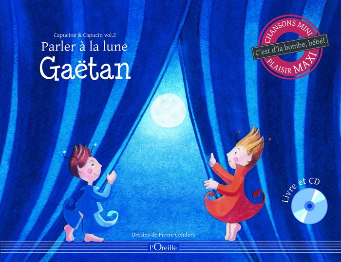 Couverture du livre « CAPUCINE ET CAPUCIN - T02 - PARLER A LA LUNE - LIVRE + DISQUE » de Gaetan/cendors, librairie Les Contes Infusés à Corte