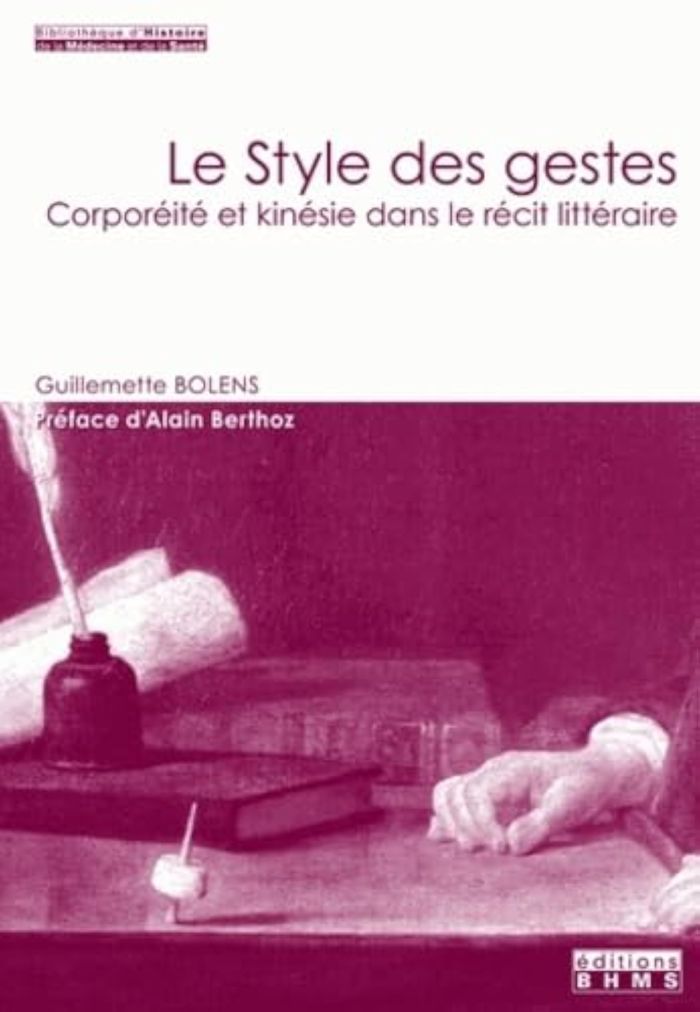 Couverture du livre « LE STYLE DES GESTES : CORPOREITE ET KINESIE DANS LE RECIT LITTERAIRE » de Bolens Guillemette, librairie Les Contes Infusés à Corte