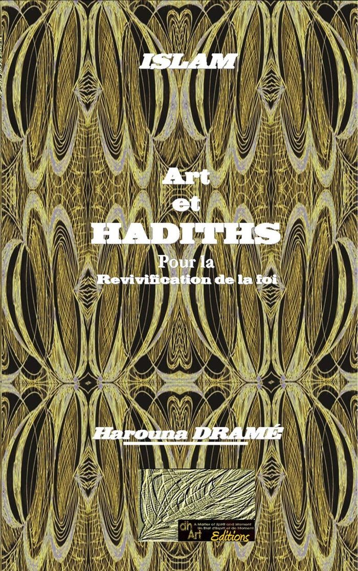 Couverture du livre « ART ET HADITHS : POUR LA REVIVIFICATION DE LA FOI », librairie Les Contes Infusés à Corte
