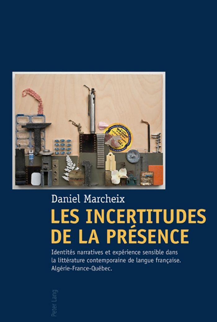 Couverture du livre « LES INCERTITUDES DE LA PRESENCE - IDENTITES NARRATIVES ET EXPERIENCE SENSIBLE DANS LA LITTERATURE CO » de Daniel Marcheix, librairie Les Contes Infusés à Corte