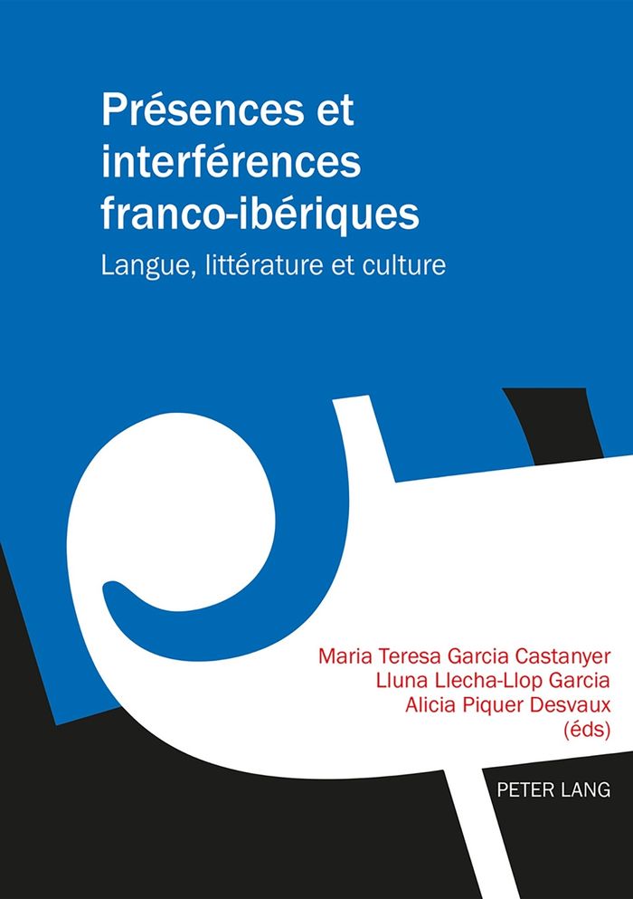 Couverture du livre « PRESENCES ET INTERFERENCES FRANCO-IBERIQUES - LANGUE, LITTERATURE ET CULTURE » de Garcia Castanyer M T, librairie Les Contes Infusés à Corte