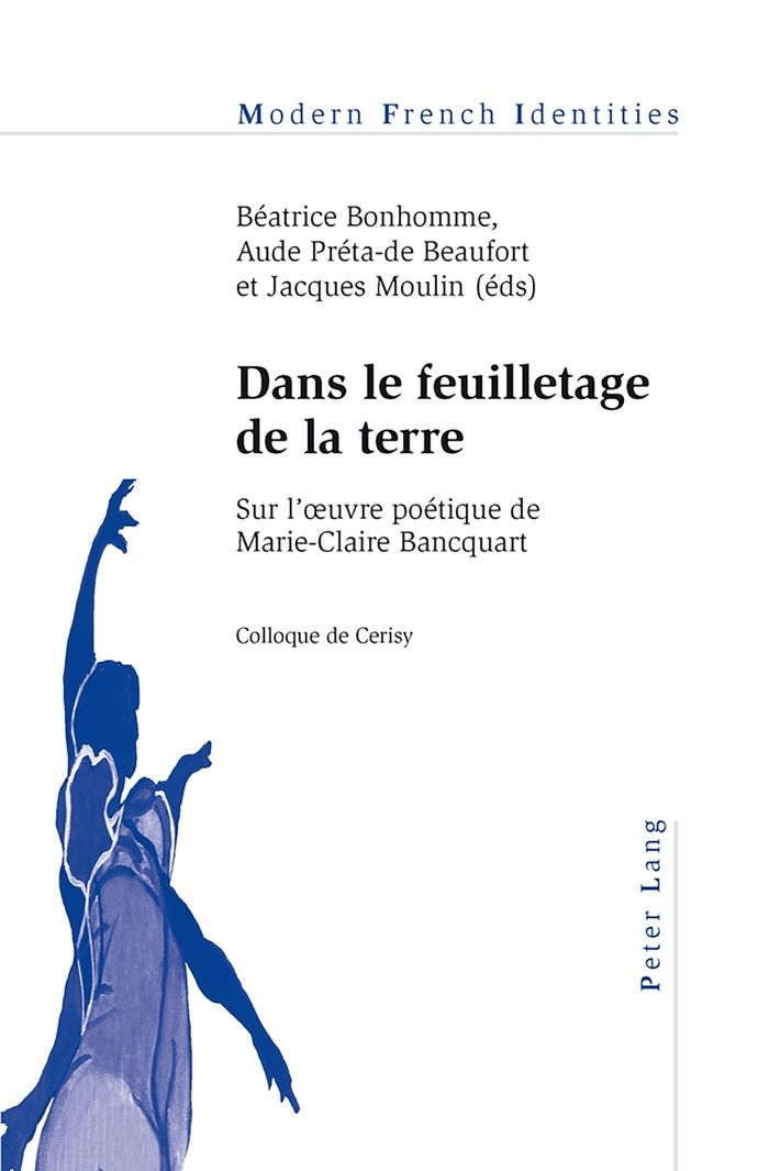 Couverture du livre « DANS LE FEUILLETAGE DE LA TERRE - SUR L'OEUVRE POETIQUE DE MARIE-CLAIRE BANCQUART- COLLOQUE DE CERIS » de Beatrice Bonhomme, librairie Les Contes Infusés à Corte