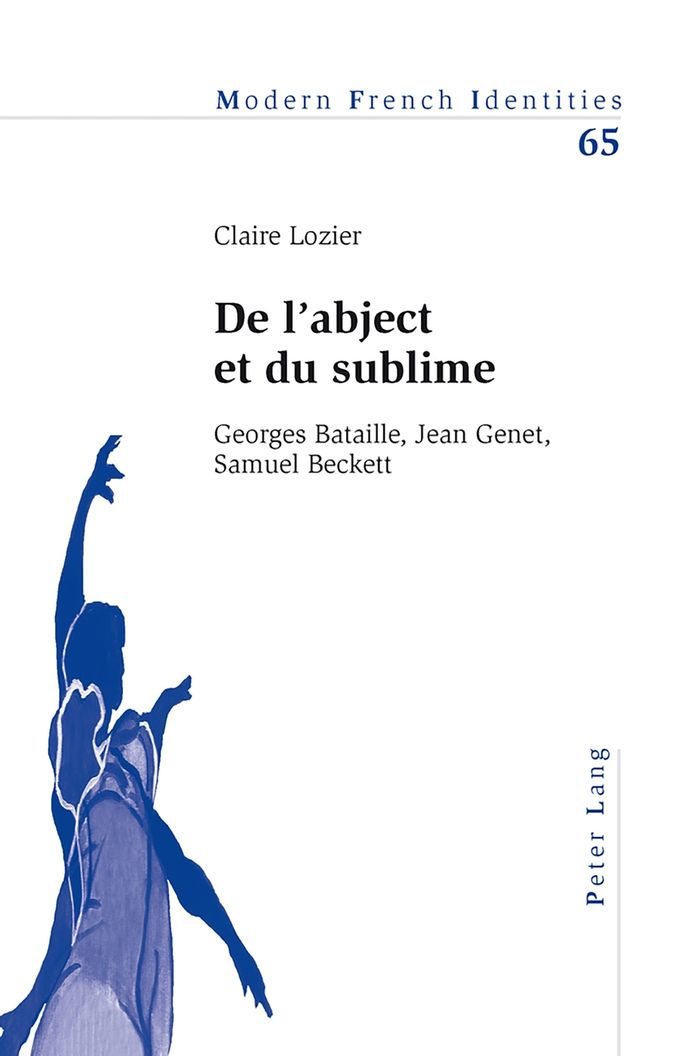 Couverture du livre « DE L'ABJECT ET DU SUBLIME - GEORGES BATAILLE, JEAN GENET, SAMUEL BECKETT » de Claire Lozier, librairie Les Contes Infusés à Corte