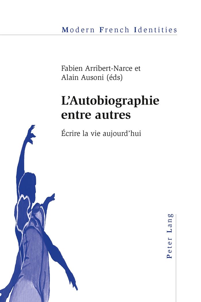 Couverture du livre « L'AUTOBIOGRAPHIE ENTRE AUTRES - ECRIRE LA VIE AUJOURD'HUI » de F. Arribert-Narce, librairie Les Contes Infusés à Corte
