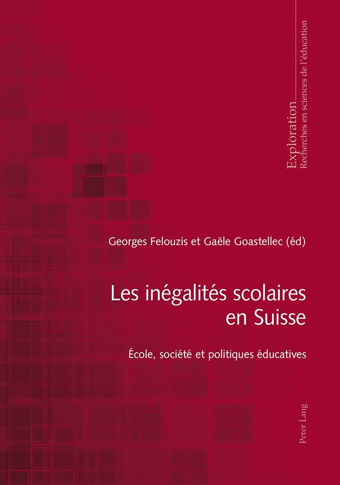 Couverture du livre « LES INEGALITES SCOLAIRES EN SUISSE - ECOLE, SOCIETE ET POLITIQUES EDUCATIVES » de Georges Felouzis, librairie Les Contes Infusés à Corte