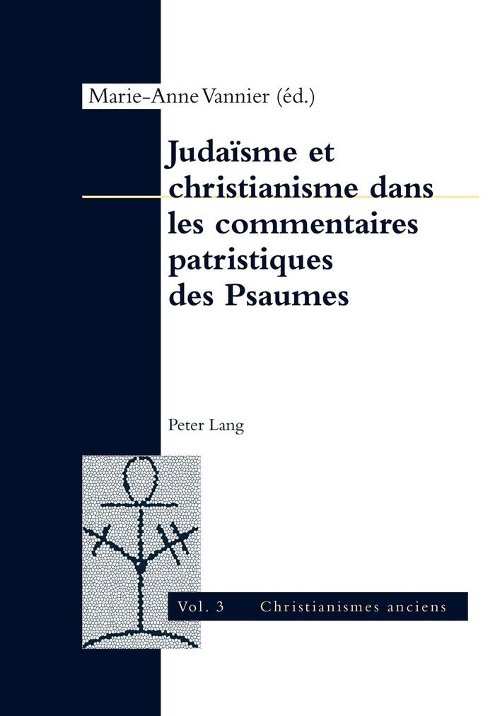 Couverture du livre « JUDAISME ET CHRISTIANISME DANS LES COMMENTAIRES PATRISTIQUES DES PSAUMES » de Marie-Anne Vannier, librairie Les Contes Infusés à Corte