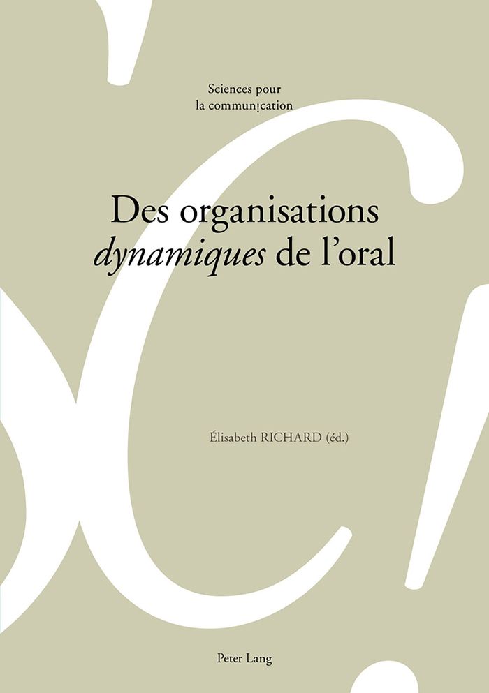 Couverture du livre « DES ORGANISATIONS  DYNAMIQUES  DE L'ORAL » de Elisabeth Richard, librairie Les Contes Infusés à Corte