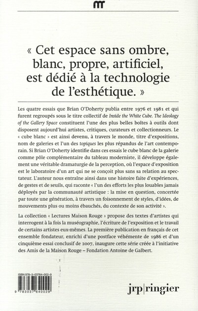 Quatrième de couverture de « WHITE CUBE - L'ESPACE DE LA GALERIE ET SON IDEOLOGIE »