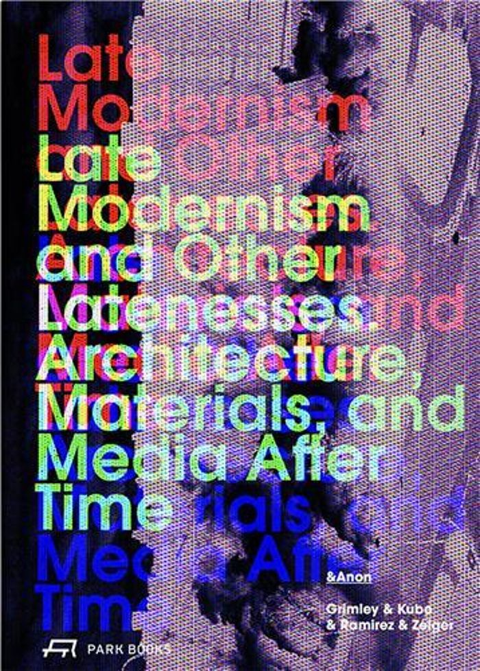 Couverture du livre « LATE MODERNISM AND OTHER LATENESSES /ANGLAIS », librairie Les Contes Infusés à Corte