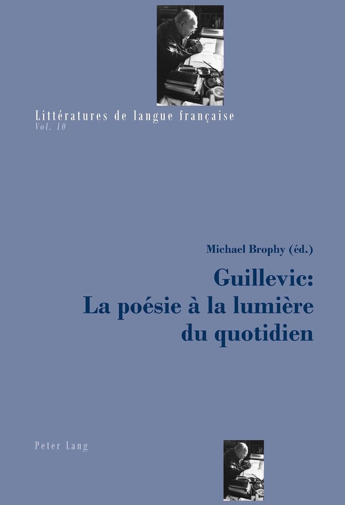 Couverture du livre « GUILLEVIC : LA POESIE A LA LUMIERE DU QUOTIDIEN » de Michael Brophy, librairie Les Contes Infusés à Corte