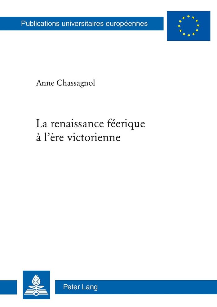 Couverture du livre « LA RENAISSANCE FEERIQUE A L'ERE VICTORIENNE » de Anne Chassagnol, librairie Les Contes Infusés à Corte