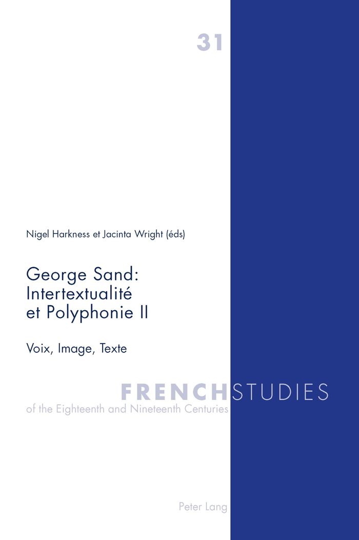 Couverture du livre « GEORGE SAND : INTERTEXTUALITE ET POLYPHONIE II - VOIX, IMAGE, TEXTE » de Nigel Harkness, librairie Les Contes Infusés à Corte