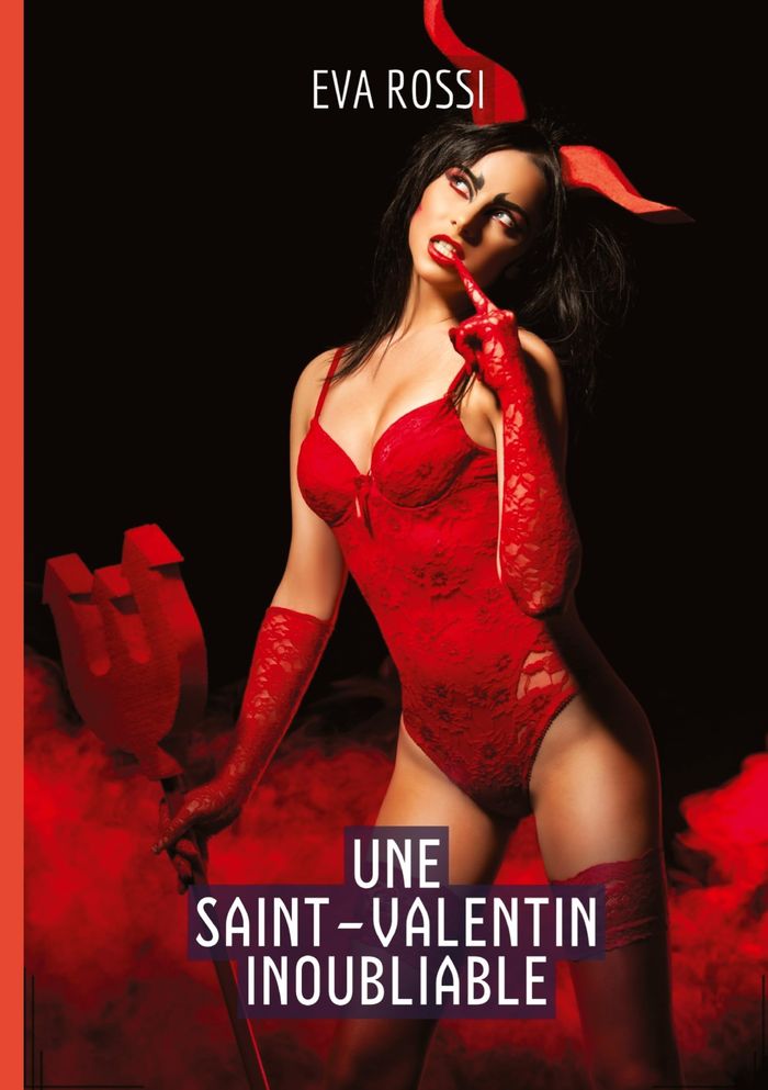Couverture du livre « UNE SAINT-VALENTIN INOUBLIABLE - HISTOIRES EROTIQUES DE SEXE EXPLICITE, EN FRANCAIS » de Eva Rossi, librairie Les Contes Infusés à Corte