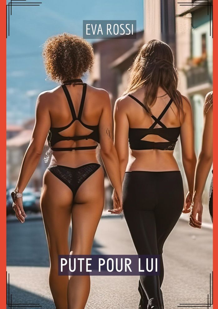 Couverture du livre « PUTE POUR LUI - HISTOIRES EROTIQUES DE SEXE EXPLICITE, EN FRANCAIS » de Eva Rossi, librairie Les Contes Infusés à Corte