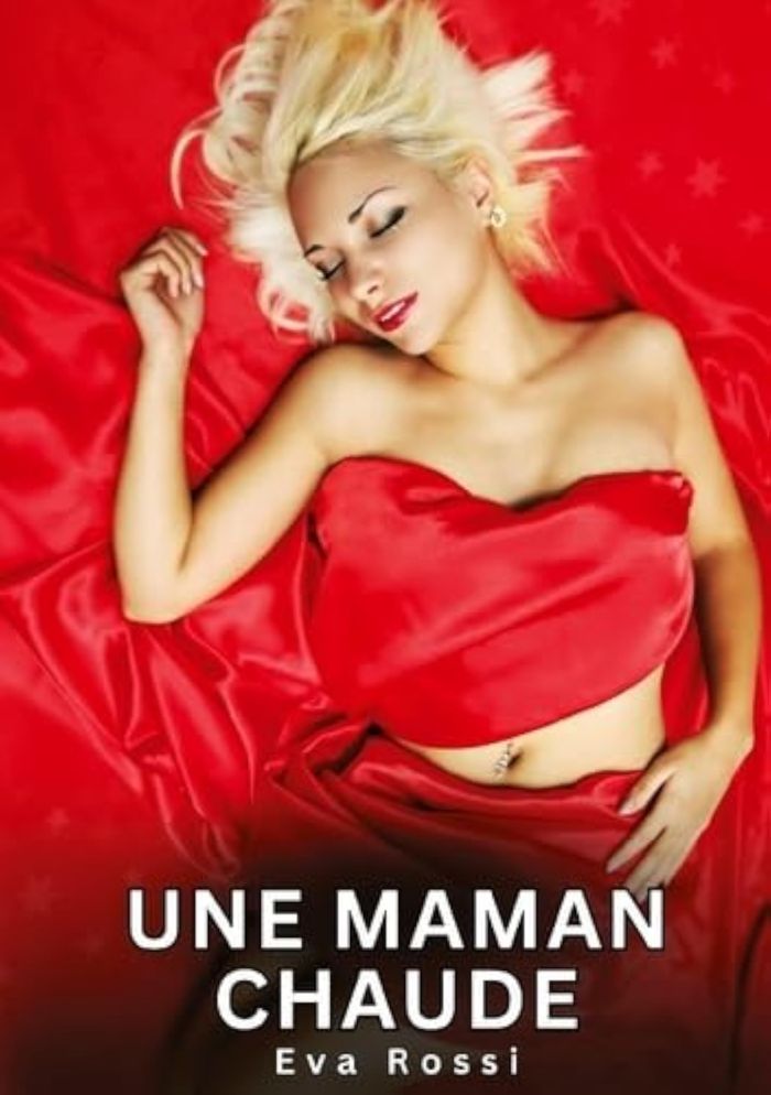 Couverture du livre « UNE MAMAN CHAUDE - NOUVELLES EROTIQUES DE SEXE TABOU POUR ADULTES » de Eva Rossi, librairie Les Contes Infusés à Corte