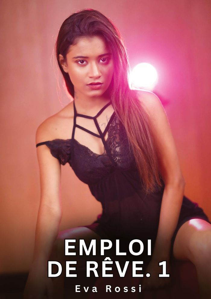 Couverture du livre « EMPLOI DE REVE. 1 - NOUVELLES EROTIQUES DE SEXE TABOU POUR ADULTES » de Eva Rossi, librairie Les Contes Infusés à Corte