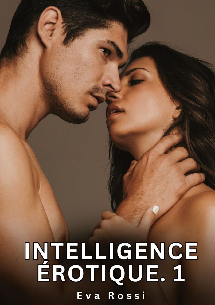 Couverture du livre « INTELLIGENCE EROTIQUE. 1 - NOUVELLES EROTIQUES DE SEXE TABOU POUR ADULTES », librairie Les Contes Infusés à Corte