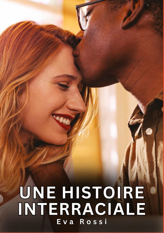 Couverture du livre « UNE HISTOIRE INTERRACIALE - NOUVELLES EROTIQUES DE SEXE TABOU POUR ADULTES » de Eva Rossi, librairie Les Contes Infusés à Corte