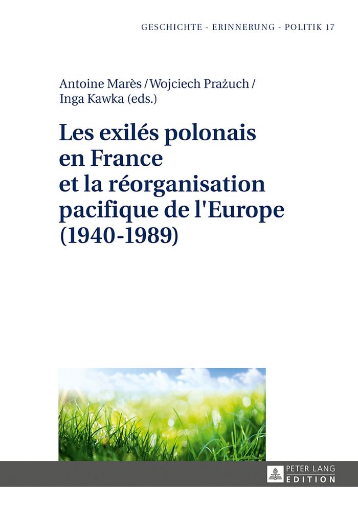 Couverture du livre « LES EXILES POLONAIS EN FRANCE ET LA REORGANISATION PACIFIQUE DE L'EUROPE (1940-1989) » de Antoine Mares, librairie Les Contes Infusés à Corte