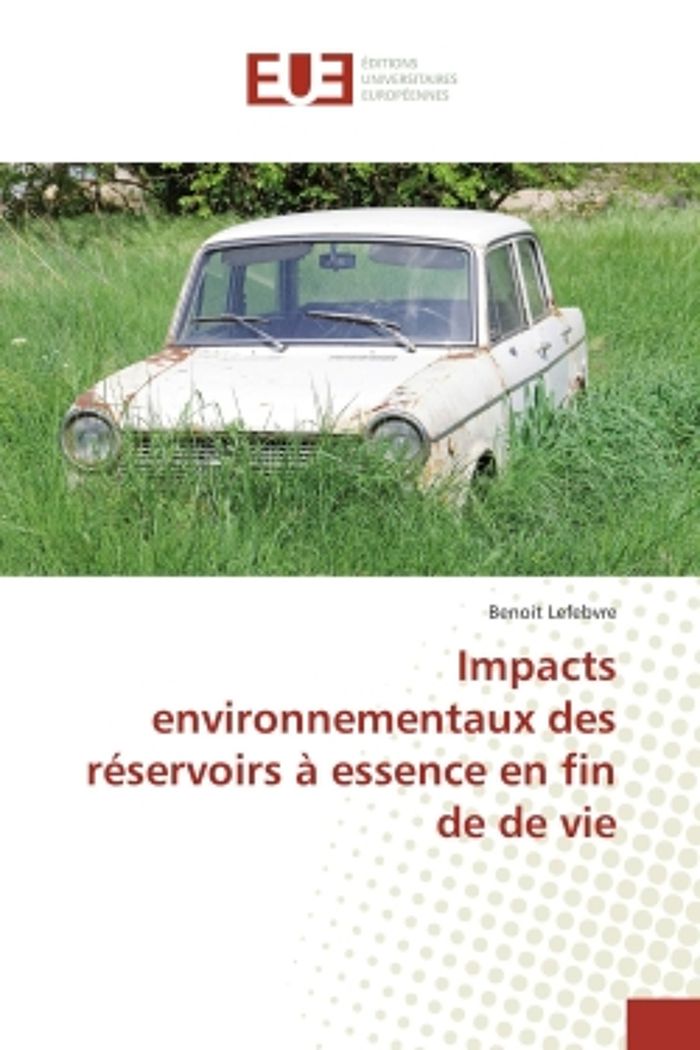 Couverture du livre « IMPACTS ENVIRONNEMENTAUX DES RESERVOIRS A ESSENCE EN FIN DE DE VIE » de Benoit Lefebvre, librairie Les Contes Infusés à Corte