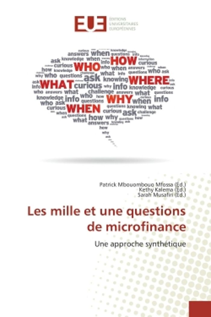Couverture du livre « LES MILLE ET UNE QUESTIONS DE MICROFINANCE - UNE APPROCHE SYNTHETIQUE » de Mfossa Mbouombouo, librairie Les Contes Infusés à Corte