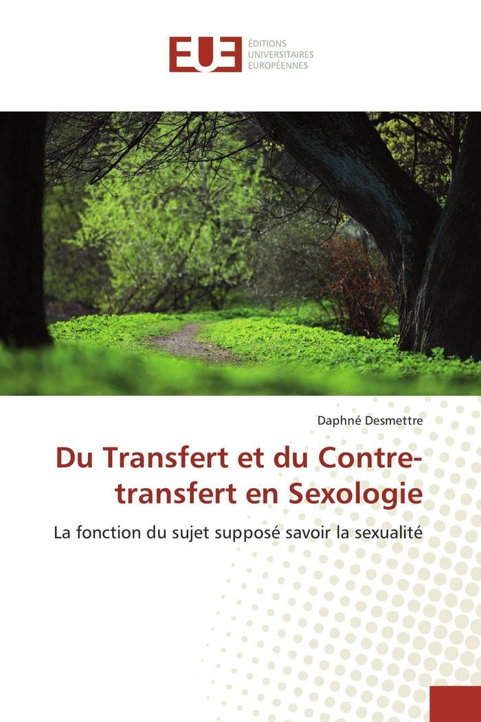 Couverture du livre « DU TRANSFERT ET DU CONTRE-TRANSFERT EN SEXOLOGIE » de Daphne Desmettre, librairie Les Contes Infusés à Corte