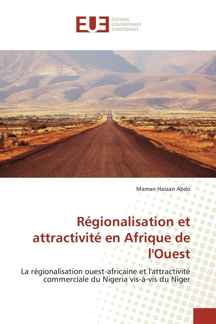Couverture du livre « REGIONALISATION ET ATTRACTIVITE EN AFRIQUE DE LOUEST » de Hassan Abdo Maman, librairie Les Contes Infusés à Corte