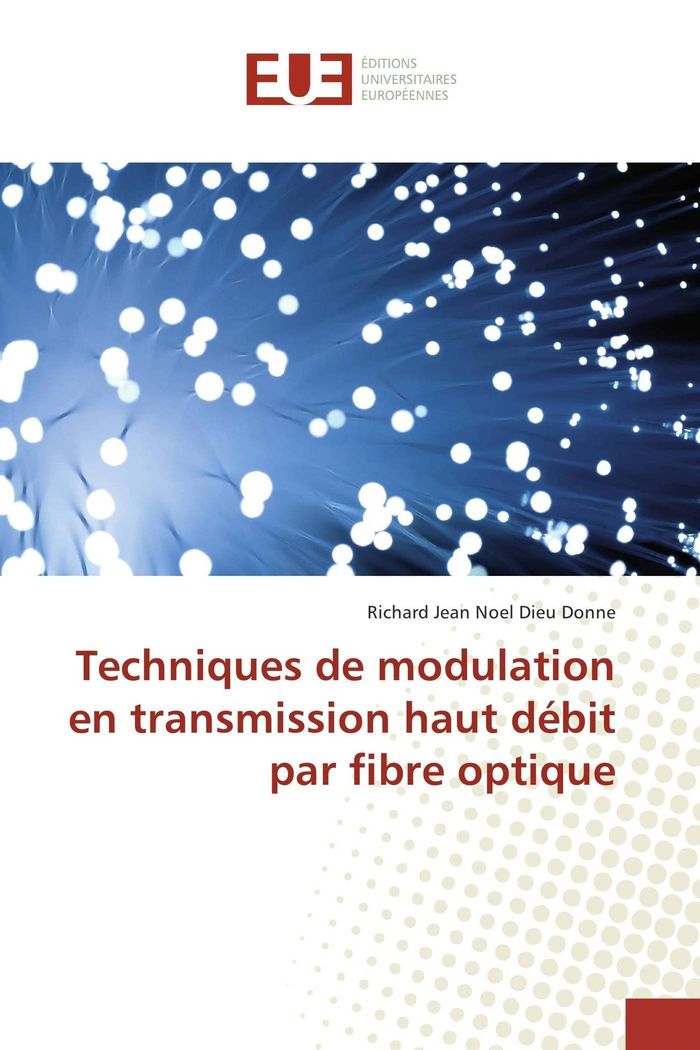 Couverture du livre « TECHNIQUES DE MODULATION EN TRANSMISSION HAUT DEBIT PAR FIBRE OPTIQUE » de Richard Dieu-Donne, librairie Les Contes Infusés à Corte