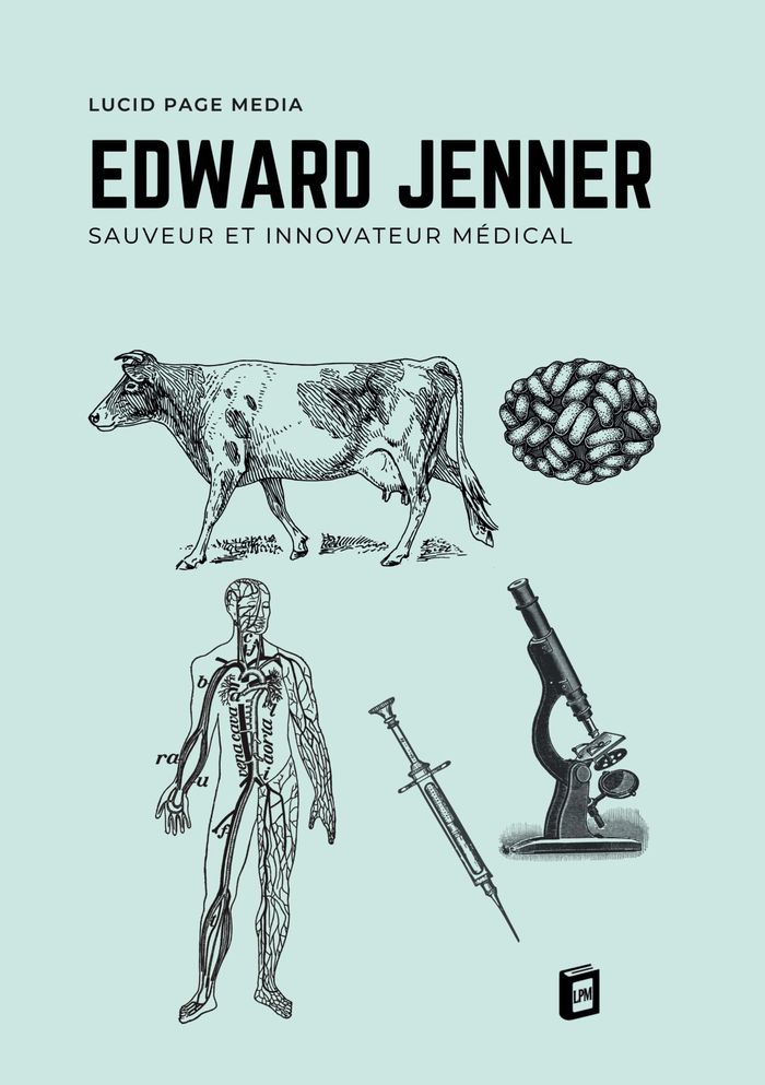 Couverture du livre « EDWARD JENNER - SAUVEUR ET INNOVATEUR MEDICAL » de Paul Bremond, librairie Les Contes Infusés à Corte