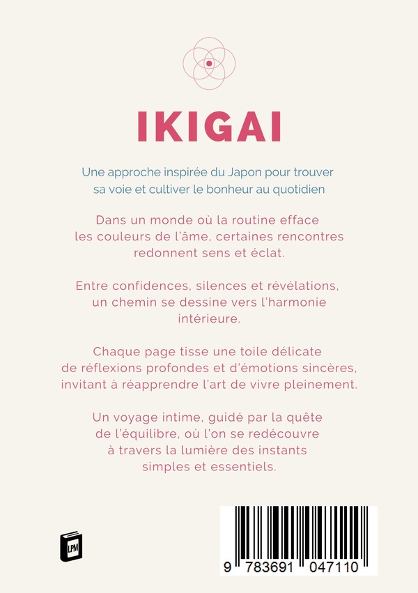 Quatrième de couverture de « IKIGAI - UNE APPROCHE INSPIREE DU JAPON POUR TROUVER SA VOIE ET CULTIVER LE BONHEUR AU QUOTIDIEN »