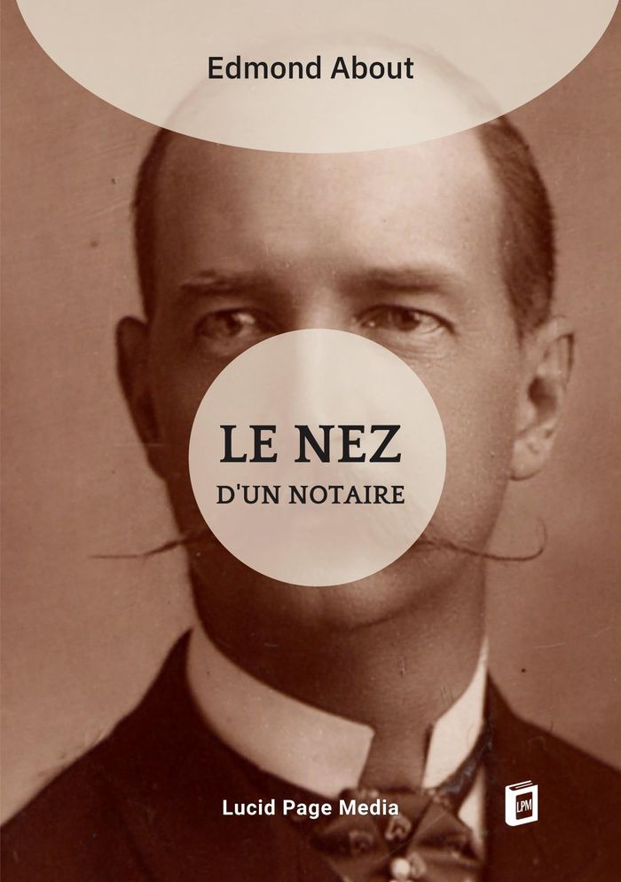 Couverture du livre « LE NEZ D'UN NOTAIRE » de Edmond About, librairie Les Contes Infusés à Corte