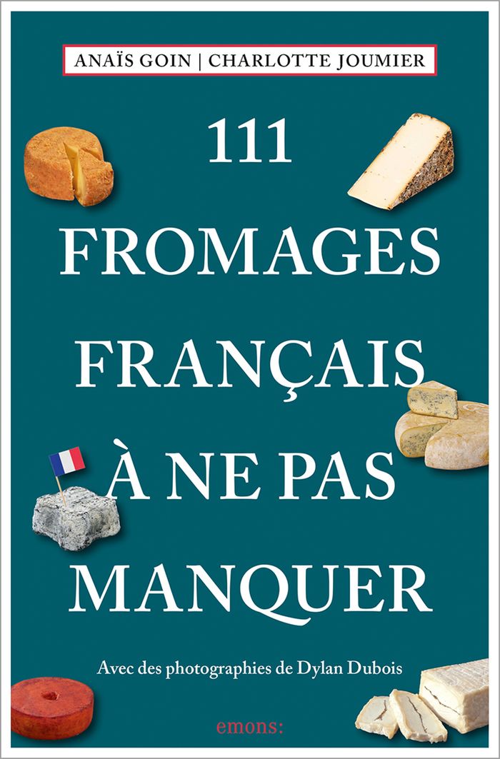 Couverture du livre « 111 fromages français à ne pas manquer » de Anaïs Goin, librairie Les Contes Infusés à Corte