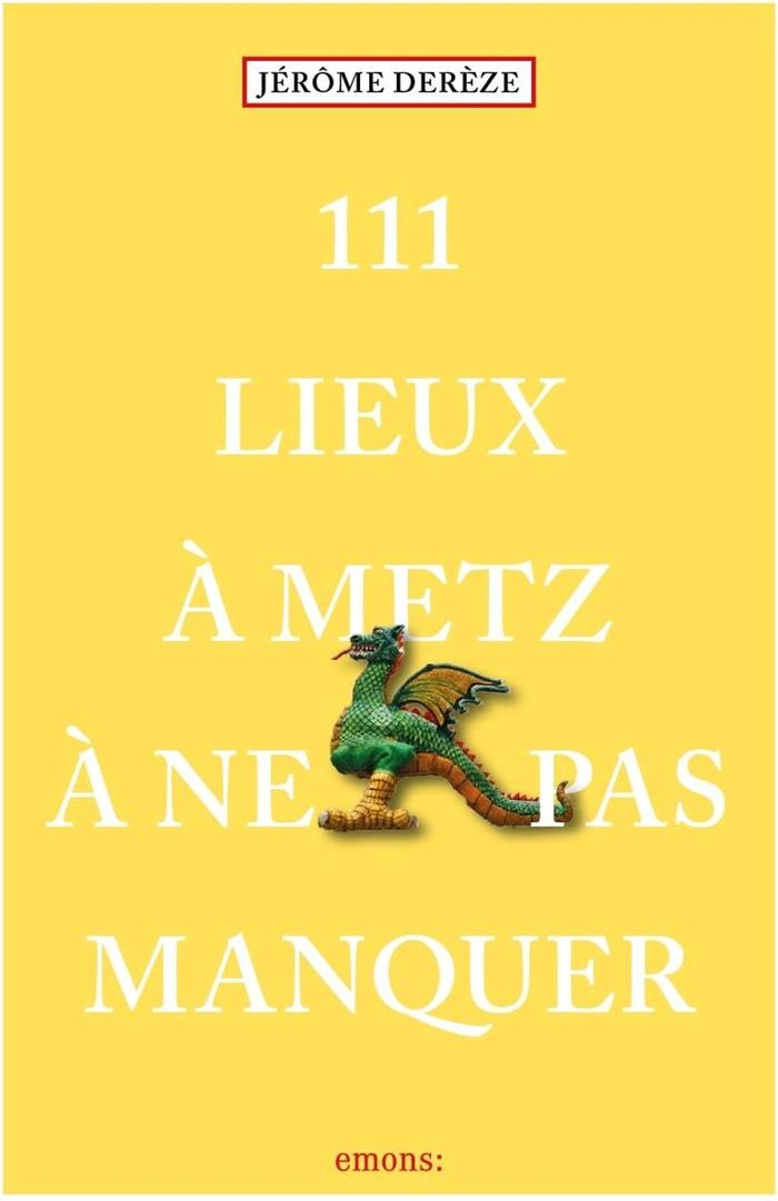 Couverture du livre « 111 lieux à Metz à ne pas manquer », librairie Les Contes Infusés à Corte