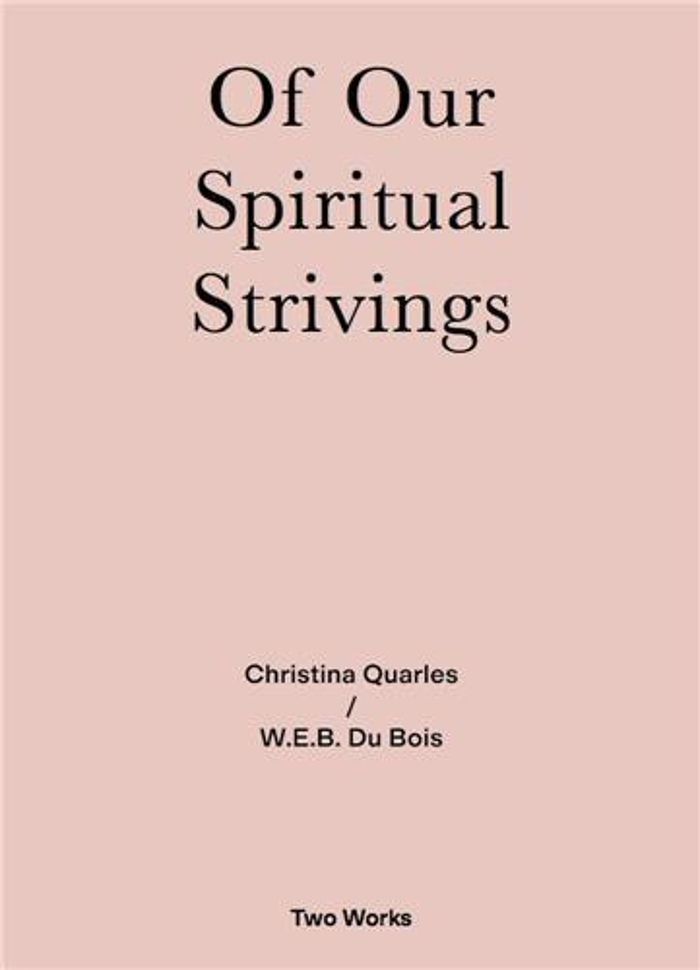 Couverture du livre « TWO WORKS SERIES VOL.4 : CHRISTINA QUARLES / W.E.B. DU BOIS OF OUR SPIRITUALS STRIVINGS /ANGLAIS », librairie Les Contes Infusés à Corte