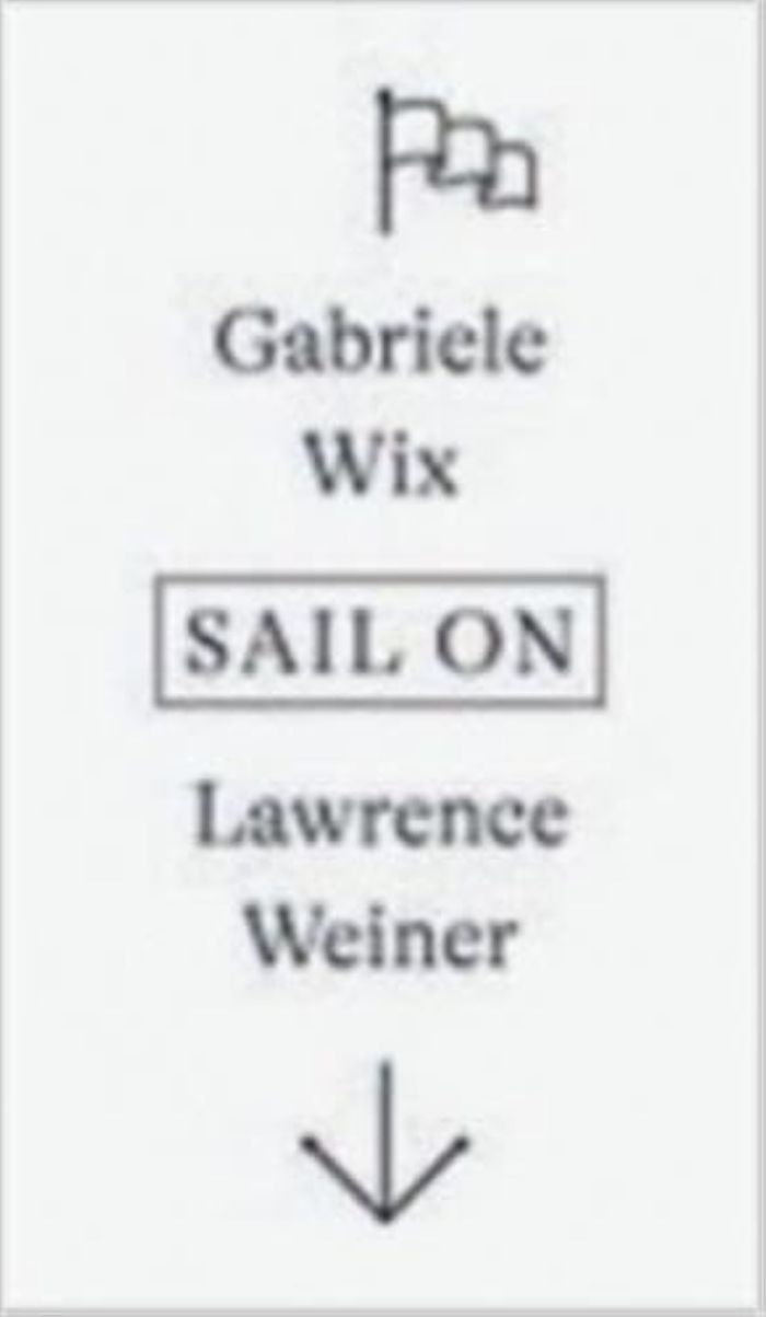 Couverture du livre « LAWRENCE WEINER SAIL ON /ANGLAIS/ALLEMAND » de Lawrence Weiner, librairie Les Contes Infusés à Corte